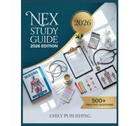 NEX Study Guide 2026 Edition: Complete Exam Preparation with 500 Practice Test Questions and Detailed Answer Explanations for Certification Success