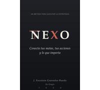 NEXO: Conecta tus metas, tus acciones y lo que importa