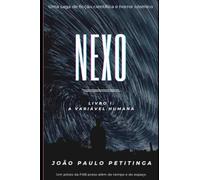 Nexo: Livro I - A Variável Humana (A Saga do Nexo)