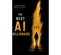 Next AI Billionaire: The Entrepreneur's Playbook (Next Wave)