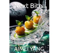 Next Bite: Exploring A Culinary Journey through Space-Art Fusion (AI Food Creativity)