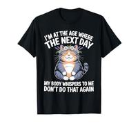 Next Day My Body Says Don't Do That Again - Camiseta