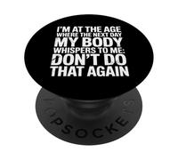 Next Day My Body Says Don't Do That Again - PopSockets PopGrip Adhesivo