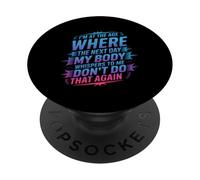 Next Day My Body Says Don't Do That Again - PopSockets PopGrip Adhesivo