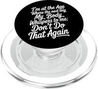 Next Day My Body Says Don't Do That Again - PopSockets PopGrip para MagSafe