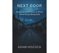 Next Door: Based on a True Story of When Home Stops Being Safe