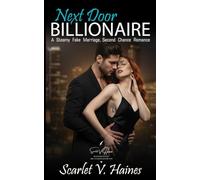 Next Door Billionaire: A Steamy Fake Marriage, Second Chance Romance