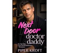 Next Door Doctor Daddy: An Age Gap, Live-In Housekeeper Romance (Doctor Daddies)
