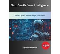 Next-Gen Defense Intelligence: Claude Opus 4.6 in Strategic Operations (Artificial Intelligence)
