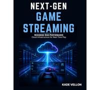 Next-Gen Game Streaming: Designing High-Performance Cloud Infrastructure for Real-Time Play