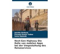 Next-Gen Highway Die Rolle von mobilen Apps bei der Umgestaltung des Reiseservices