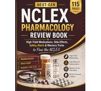 Next-Gen NCLEX Pharmacology Review Book: High-Yield Medications, Side Effects, Safety Alerts & Memory Tricks to Pass the NCLEX (Starr Clinical Press NCLEX Success Series)