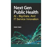 Next Gen Public Health: AI, Big Data, and IT Service Innovation