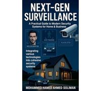 Next-Gen Surveillance: A Practical Guide to Modern Security Systems for Home & Business