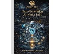 Next-Generation AI-Native IAM: Building Cost-Aware: Risk-Predictive IAM Systems for Cloud-Native Applications