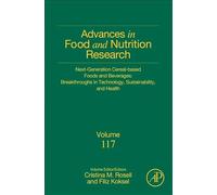 Next-Generation Cereal-Based Foods and Beverages: Breakthroughs in Technology, Sustainability, and Health (Volume 117) (Advances in Food and Nutrition Research, Volume 117)