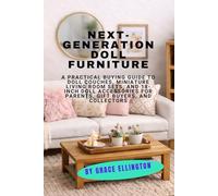 Next-Generation Doll Furniture: A Practical Buying Guide to Doll Couches, Miniature Living Room Sets, and 18-Inch Doll Accessories for Parents, Gift Buyers, and Collectors