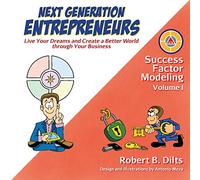 Next Generation Entrepreneurs: Live Your Dreams and Create a Better World Through Your Business (1) (Success Factor Modeling)