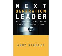 Next Generation Leader: 5 Essentials for Those Who Will Shape the Future