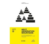 Next generation mountains. Ediz. illustrata (Quaderni di Cantiere Friuli)