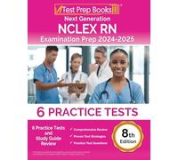 Next Generation NCLEX RN Examination Prep 2024-2025: 6 Practice Tests and Study Guide Review [8th Edition]