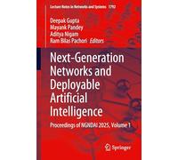 Next-Generation Networks and Deployable Artificial Intelligence: Proceedings of NGNDAI 2025, Volume 1: 1792 (Lecture Notes in Networks and Systems, 1792)