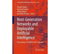 Next-Generation Networks and Deployable Artificial Intelligence: Proceedings of NGNDAI 2025, Volume 1: 1792 (Lecture Notes in Networks and Systems, 1792)