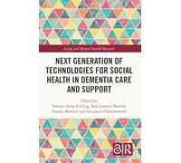 Next Generation of Technologies for Social Health in Dementia Care and Support (Aging and Mental Health Research)
