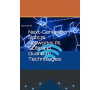 Next-Generation Optical Networks: AI, SDN, and Quantum Technologies