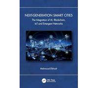Next-Generation Smart Cities: The Integration of AI, Blockchain, IoT and Emergent Networks