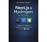 Next.js & Hydrogen in Action: A Beginner’s Guide to Building Custom Ecommerce Sites with Shopify