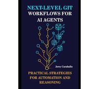 Next-Level Git Workflows for AI Agents: Practical Strategies for Automation and Reasoning
