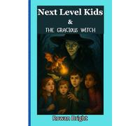 Next Level Kids & THE GRACIOUS WITCH: Short Stories for children