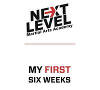 Next Level Martial Arts Academy My First Six Weeks (Youngstown)