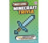 Next Level Minecraft Trivia: Secret Unofficial Guide for Superfans! (Next Level Video Game Trivia)