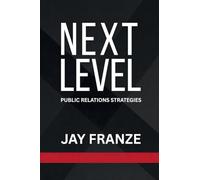 Next Level: Public Relations Strategies