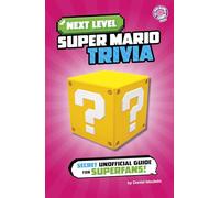 Next Level Super Mario Trivia: Secret Unofficial Guide for Superfans! (Next Level Video Game Trivia)