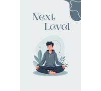Next Level: Unlock the Best Version of Yourself