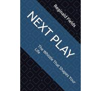 NEXT PLAY: The Whistle That Shapes Your Life