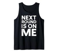 Next Round Is On Me Beber Party Funny Sarcastic Beer Wine Camiseta sin Mangas