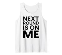 Next Round Is On Me White Lie Party Funny Sarcástico Beber Camiseta sin Mangas