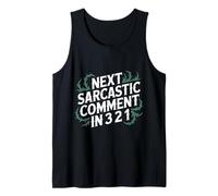 Next Sarcastic Comment In 3 2 1 Expresión sarcástica |- Camiseta sin Mangas