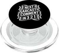 Next Sarcastic Comment In 3 2 1 Expresión sarcástica - PopSockets PopGrip para MagSafe