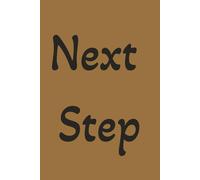 Next Step: A Minimalist Brain Dump Journal for an Overloaded Mind: Daily Notebook to Clear Mental Clutter, Reduce Anxiety, and Organize Your Thoughts
