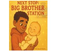 Next Stop: Big Brother Station: A Metro Kid Story (The MetroKid)