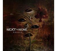 Next to None - Phases