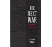 Next War: Indications Intelligence in the Early Cold War (Beyond Boundaries)