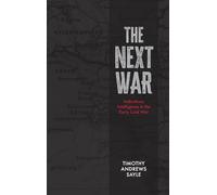 Next War: Indications Intelligence in the Early Cold War (Beyond Boundaries)