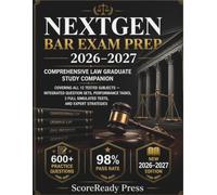 NextGen Bar Exam Prep 2026-2027: Comprehensive Law Graduate Study Companion Covering All 12 Tested Subjects - Integrated Question Sets, Performance Tasks, 3 Full Simulated Tests, and Expert Strategies