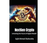 NextGen Crypto: Unlocking the Future of Digital Wealth